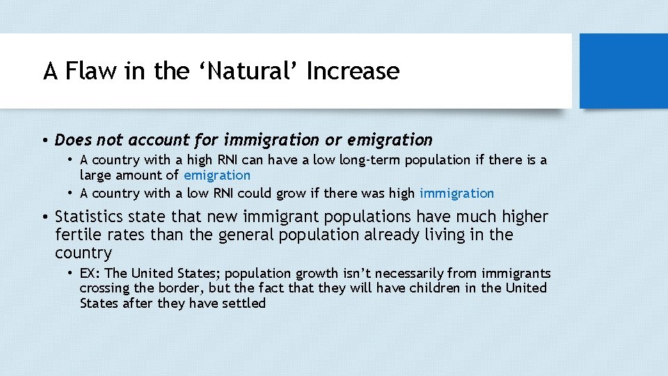 A Flaw in the ‘Natural’ Increase • Does not account for immigration or emigration