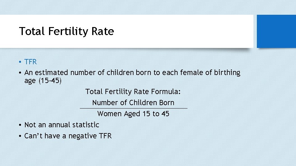 Total Fertility Rate • TFR • An estimated number of children born to each Total Fertility Rate • TFR • An estimated number of children born to each