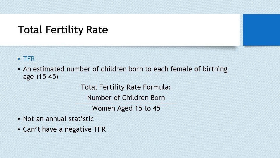 Total Fertility Rate • TFR • An estimated number of children born to each