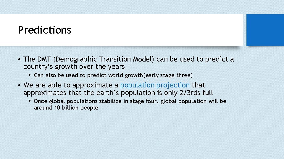 Predictions • The DMT (Demographic Transition Model) can be used to predict a country’s