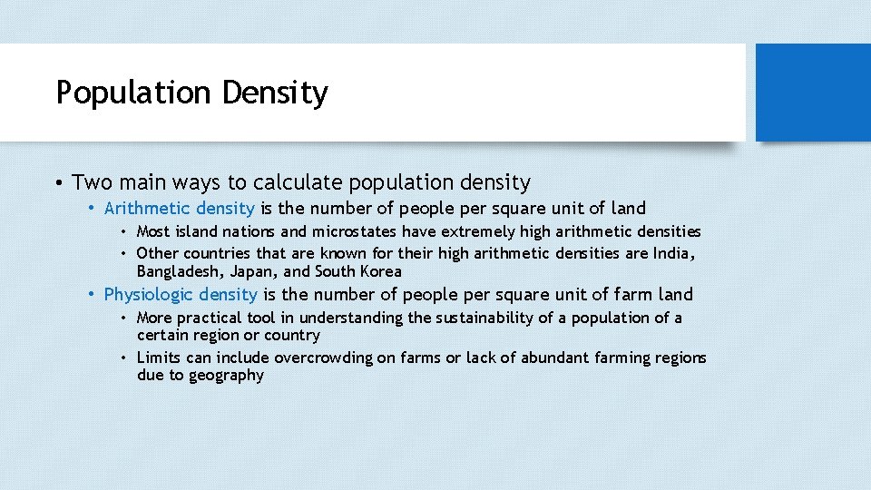 Population Density • Two main ways to calculate population density • Arithmetic density is