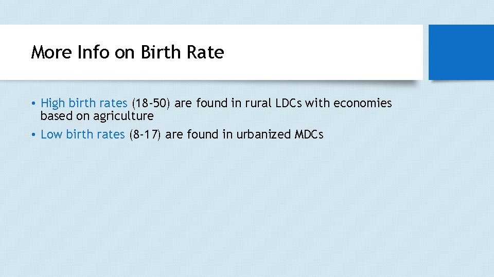 More Info on Birth Rate • High birth rates (18 -50) are found in