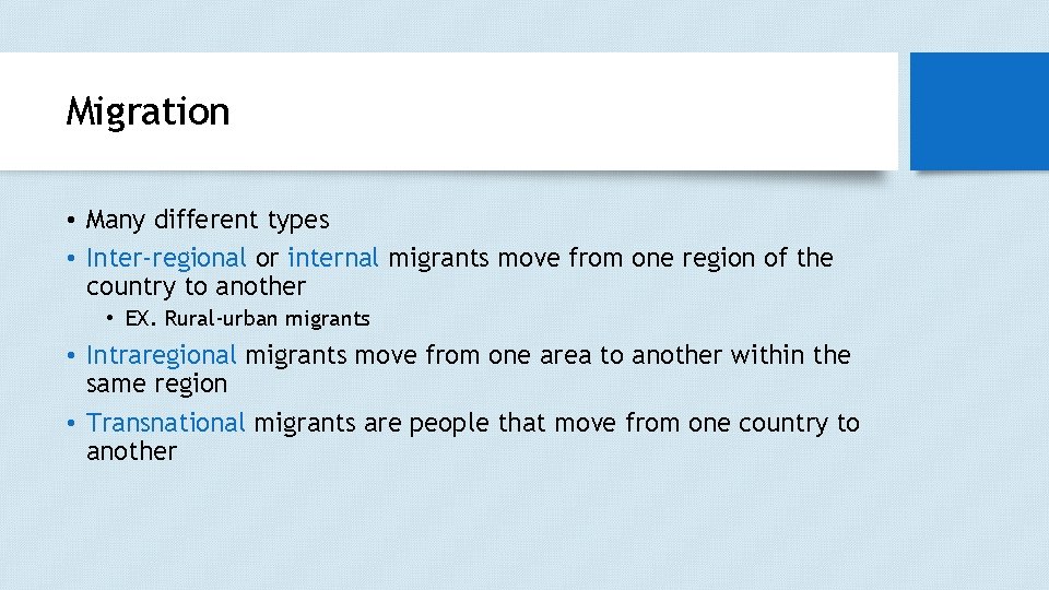 Migration • Many different types • Inter-regional or internal migrants move from one region Migration • Many different types • Inter-regional or internal migrants move from one region