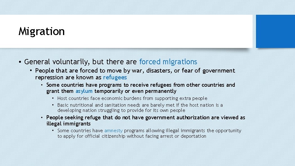 Migration • General voluntarily, but there are forced migrations • People that are forced