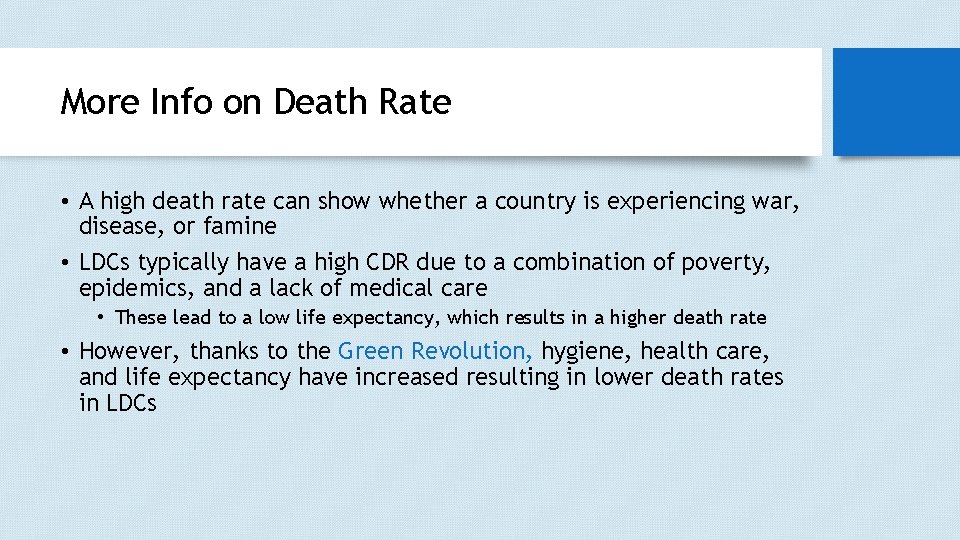 More Info on Death Rate • A high death rate can show whether a