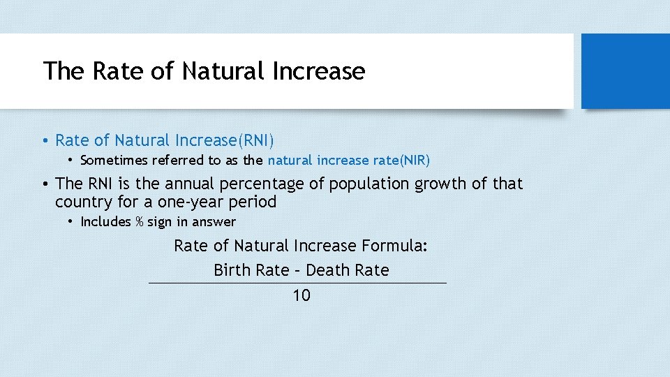 The Rate of Natural Increase • Rate of Natural Increase(RNI) • Sometimes referred to