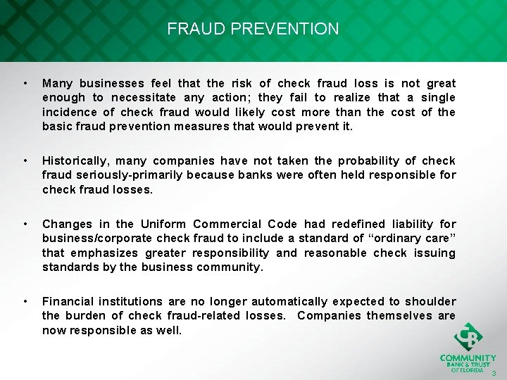 FRAUD PREVENTION • Many businesses feel that the risk of check fraud loss is