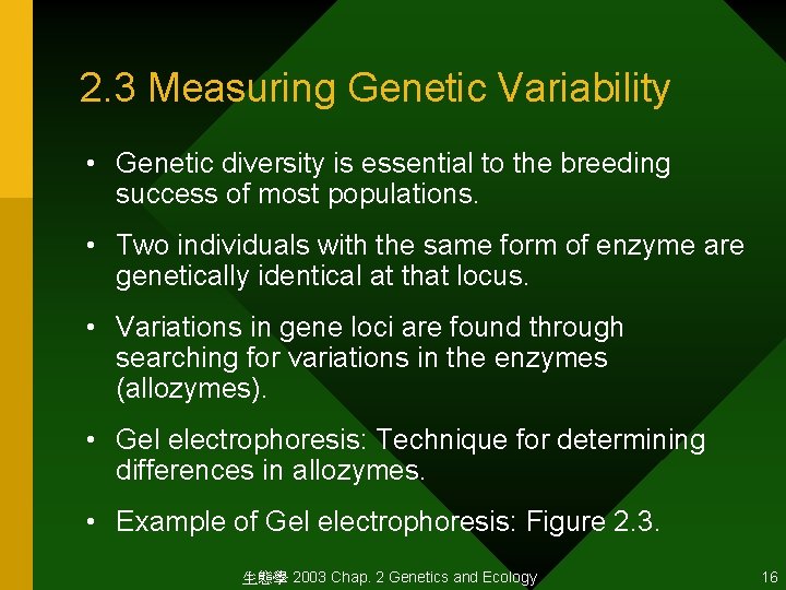 2. 3 Measuring Genetic Variability • Genetic diversity is essential to the breeding success