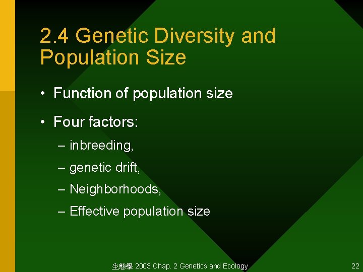 2. 4 Genetic Diversity and Population Size • Function of population size • Four