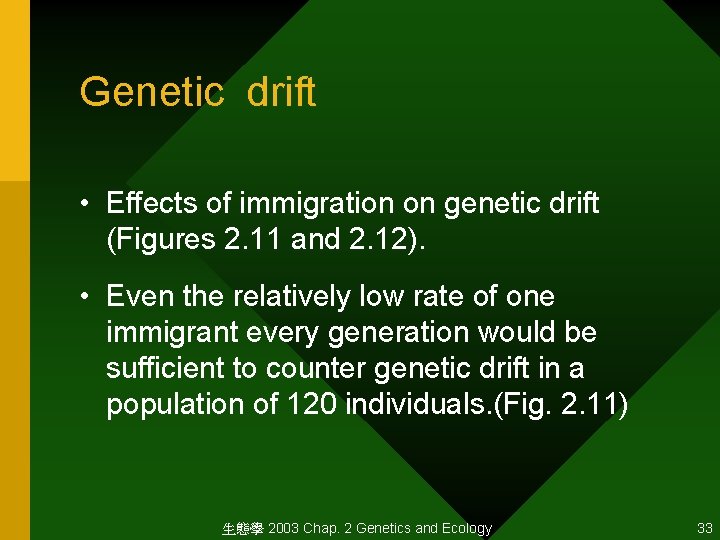 Genetic drift • Effects of immigration on genetic drift (Figures 2. 11 and 2.