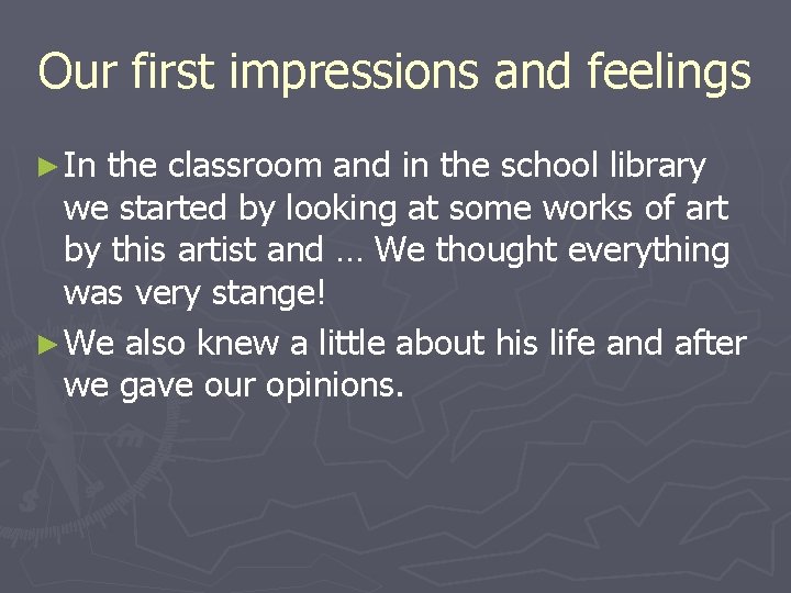 Our first impressions and feelings ► In the classroom and in the school library