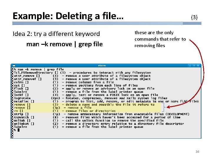 Example: Deleting a file… Idea 2: try a different keyword man –k remove |