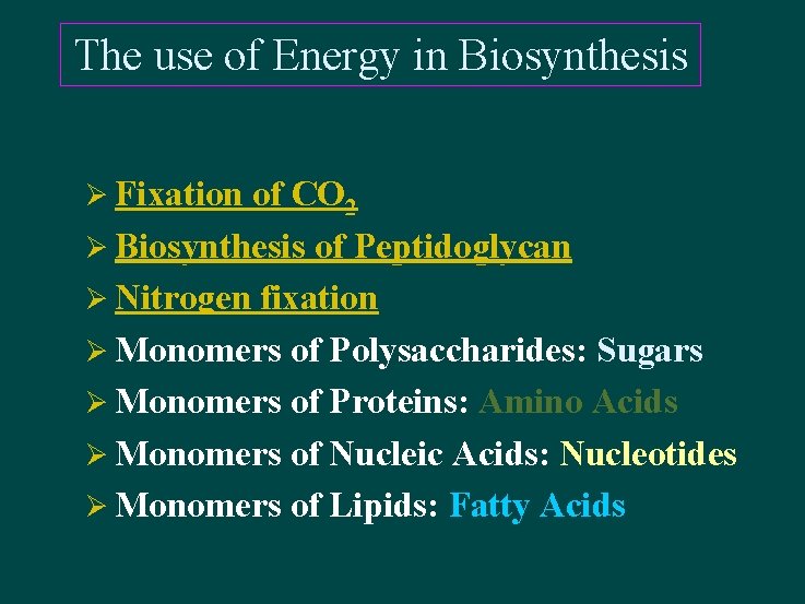 The use of Energy in Biosynthesis Ø Fixation of CO 2 Ø Biosynthesis of
