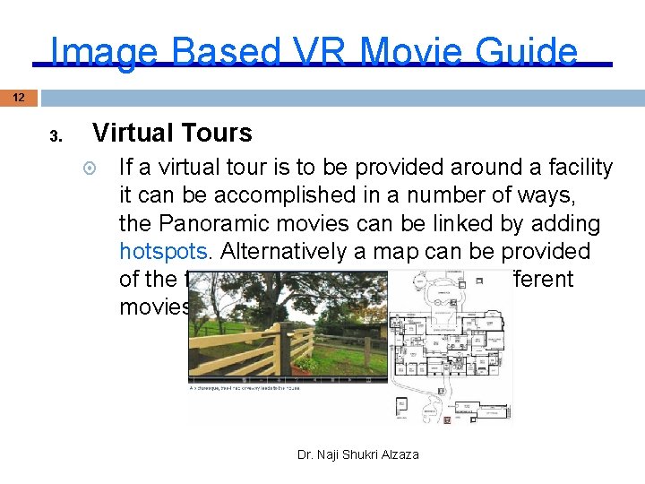 Image Based VR Movie Guide 12 3. Virtual Tours If a virtual tour is