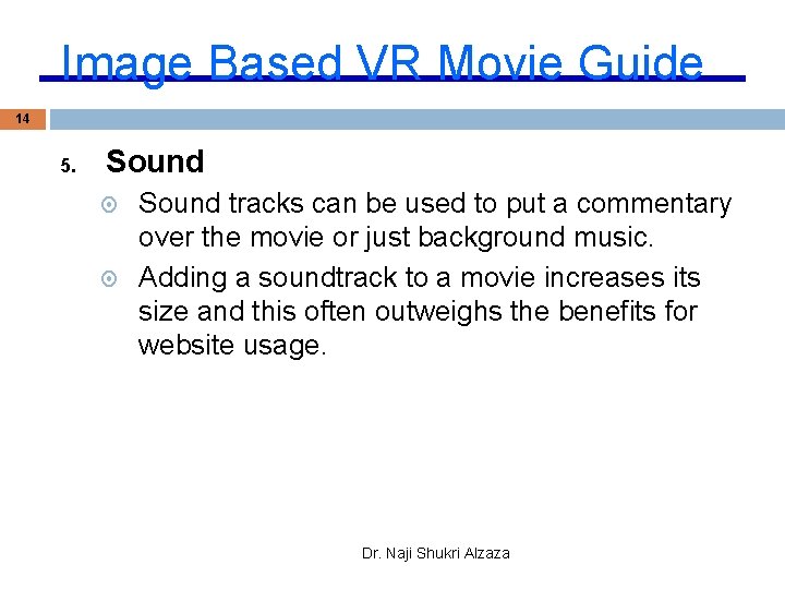 Image Based VR Movie Guide 14 5. Sound tracks can be used to put