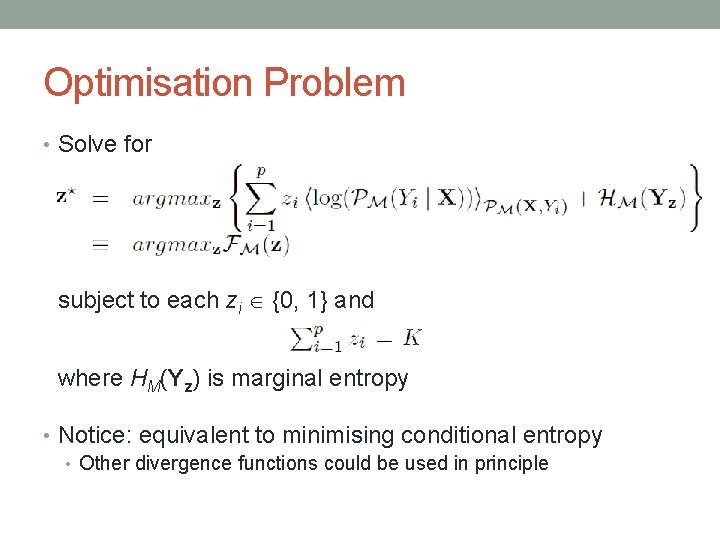 Optimisation Problem • Solve for subject to each zi {0, 1} and where HM(Yz)