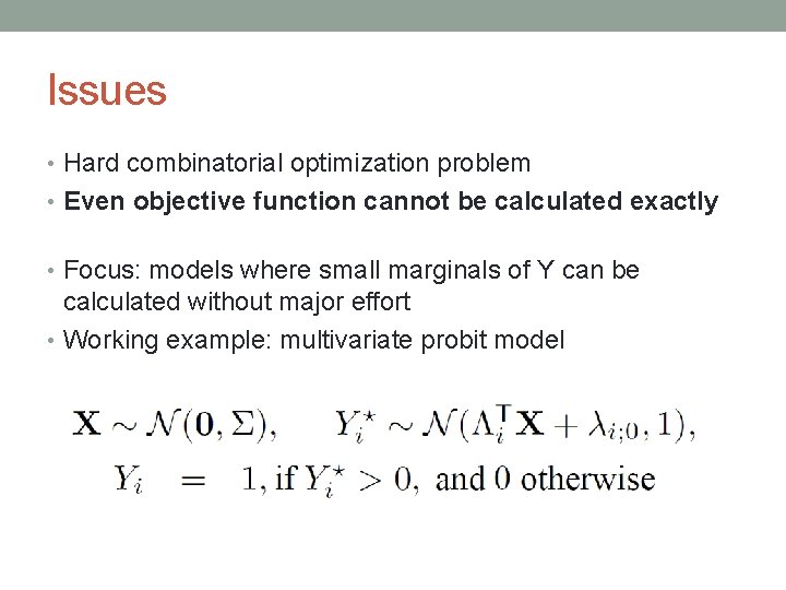 Issues • Hard combinatorial optimization problem • Even objective function cannot be calculated exactly