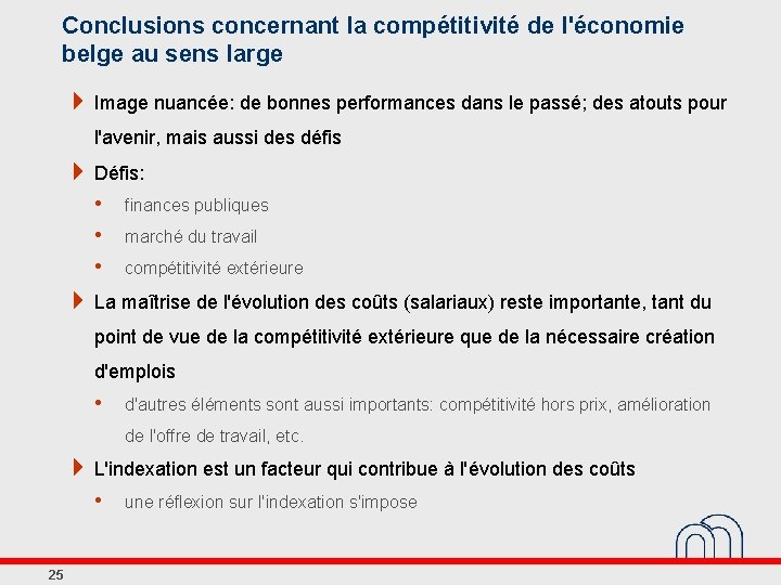 Conclusions concernant la compétitivité de l'économie belge au sens large 4 Image nuancée: de