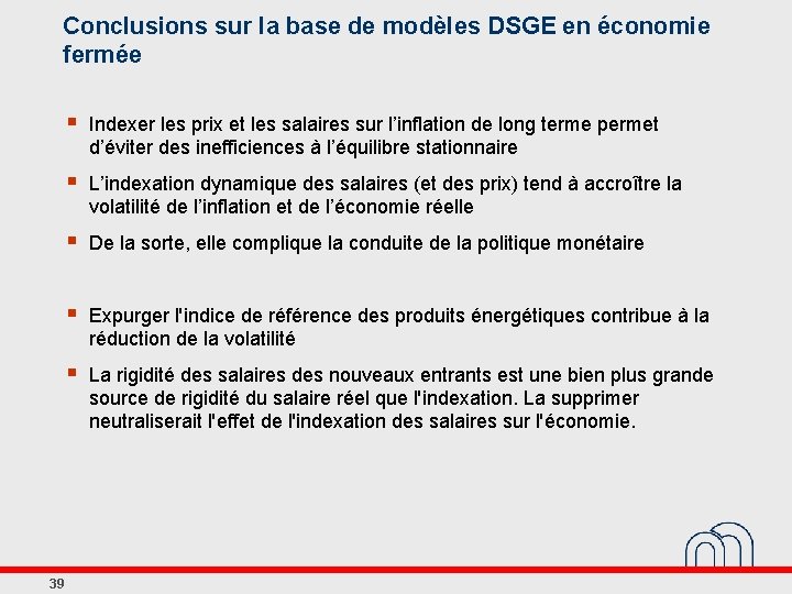 Conclusions sur la base de modèles DSGE en économie fermée § Indexer les prix
