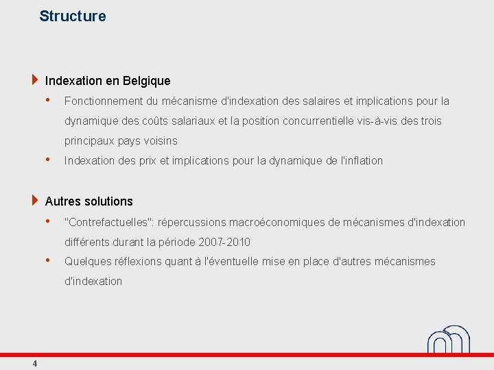Structure 4 Indexation en Belgique • Fonctionnement du mécanisme d'indexation des salaires et implications