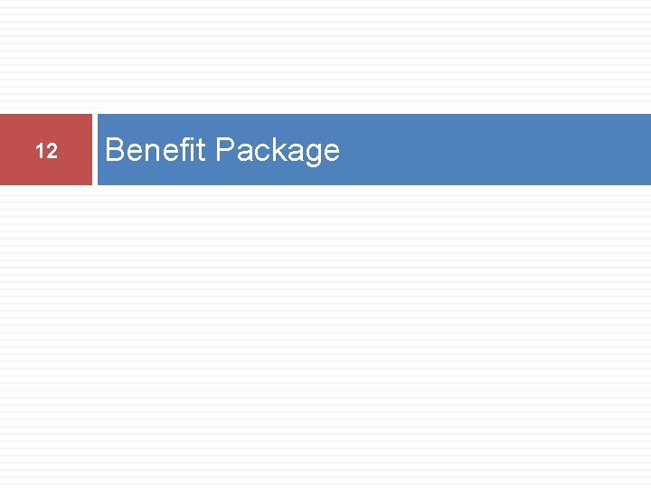 12 Benefit Package 