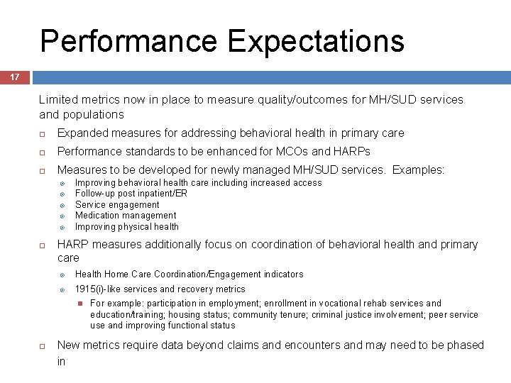 Performance Expectations 17 Limited metrics now in place to measure quality/outcomes for MH/SUD services