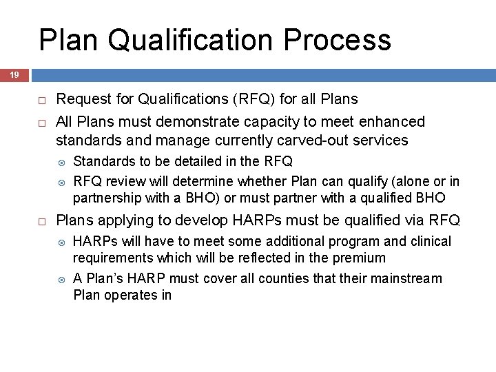 Plan Qualification Process 19 Request for Qualifications (RFQ) for all Plans All Plans must