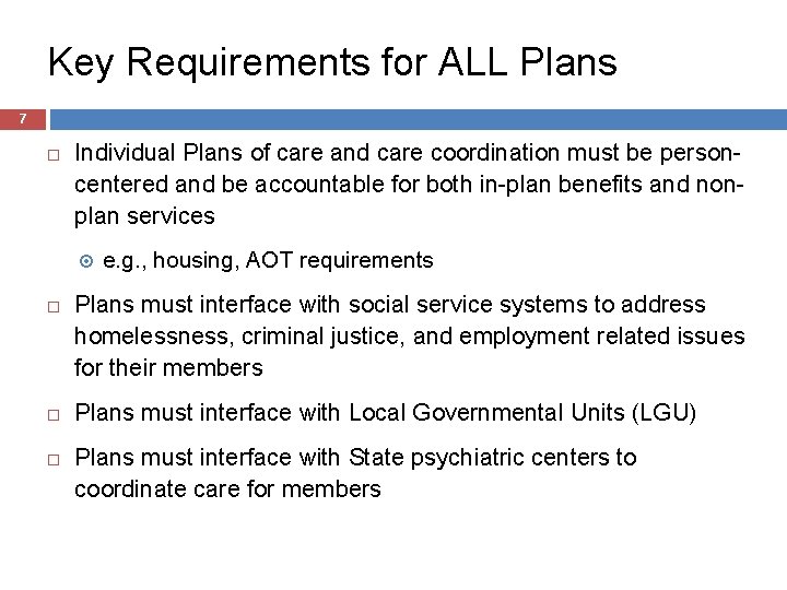 Key Requirements for ALL Plans 7 Individual Plans of care and care coordination must