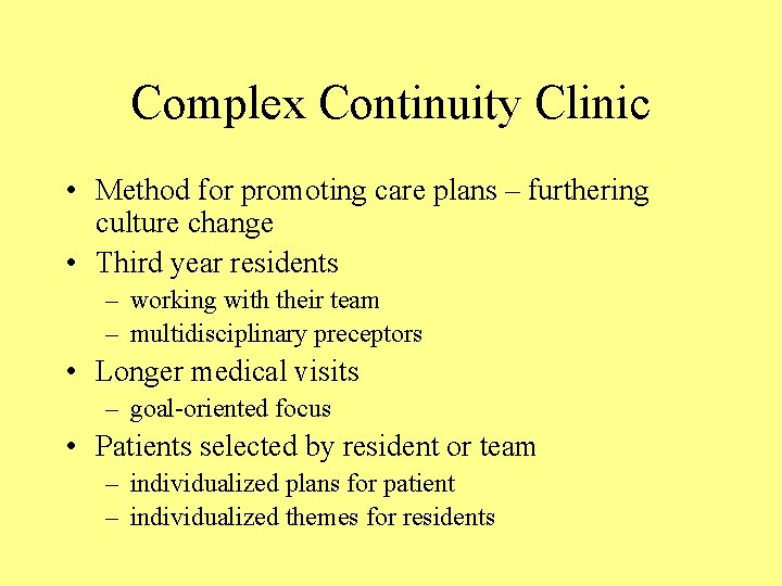 Complex Continuity Clinic • Method for promoting care plans – furthering culture change •