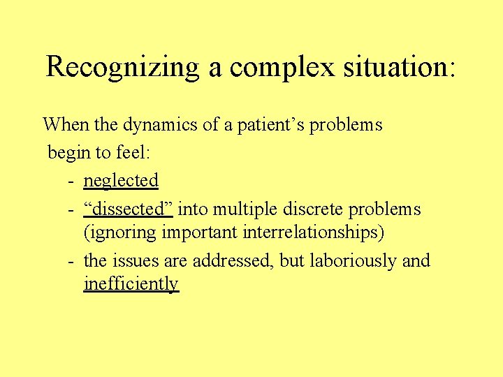 Recognizing a complex situation: When the dynamics of a patient’s problems begin to feel: