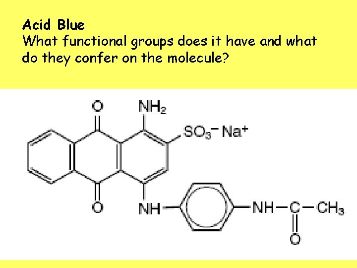Acid Blue What functional groups does it have and what do they confer on