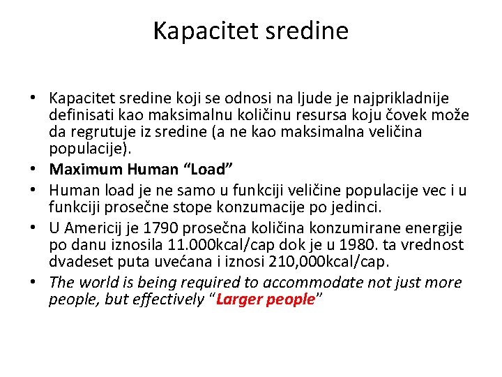 Kapacitet sredine • Kapacitet sredine koji se odnosi na ljude je najprikladnije definisati kao