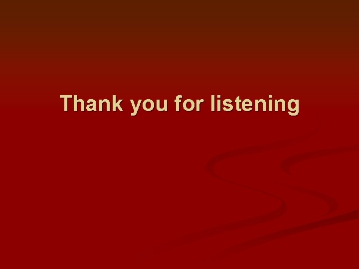 Thank you for listening 