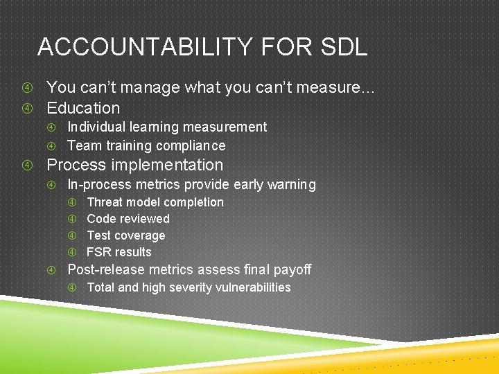 ACCOUNTABILITY FOR SDL You can’t manage what you can’t measure… Education Individual learning measurement