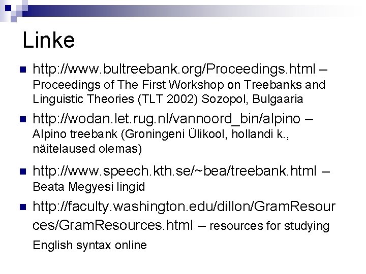 Linke n http: //www. bultreebank. org/Proceedings. html – Proceedings of The First Workshop on