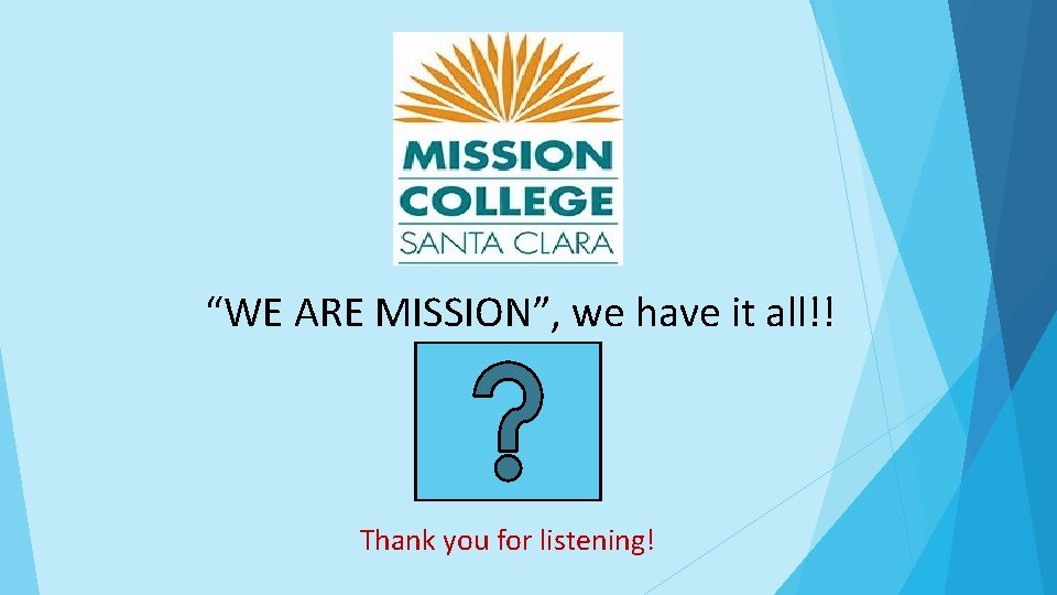 “WE ARE MISSION”, we have it all!! Thank you for listening! 