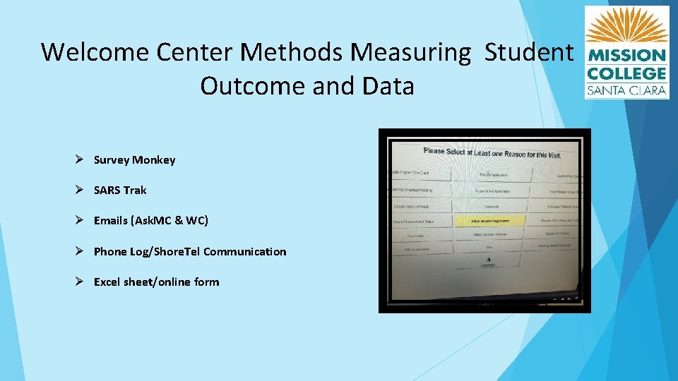 Welcome Center Methods Measuring Student Outcome and Data Ø Survey Monkey Ø SARS Trak