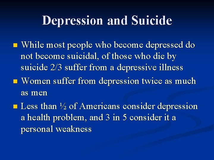 Depression and Suicide While most people who become depressed do not become suicidal, of