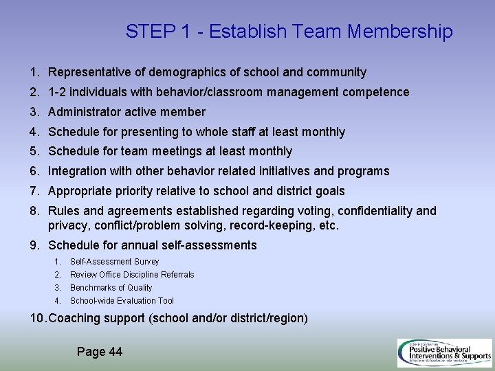 STEP 1 - Establish Team Membership 1. Representative of demographics of school and community