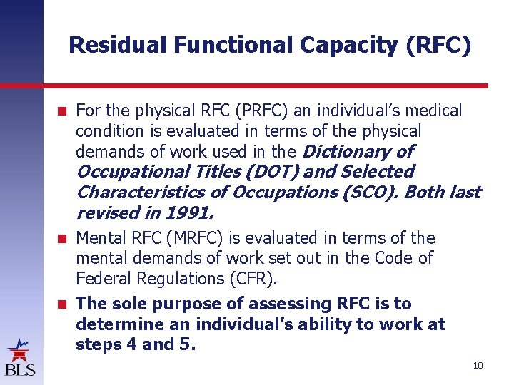 Residual Functional Capacity (RFC) For the physical RFC (PRFC) an individual’s medical condition is