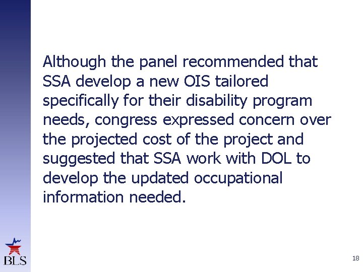 Although the panel recommended that SSA develop a new OIS tailored specifically for their