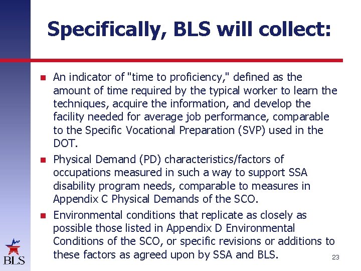 Specifically, BLS will collect: An indicator of "time to proficiency, " defined as the
