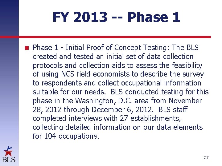 FY 2013 -- Phase 1 - Initial Proof of Concept Testing: The BLS created