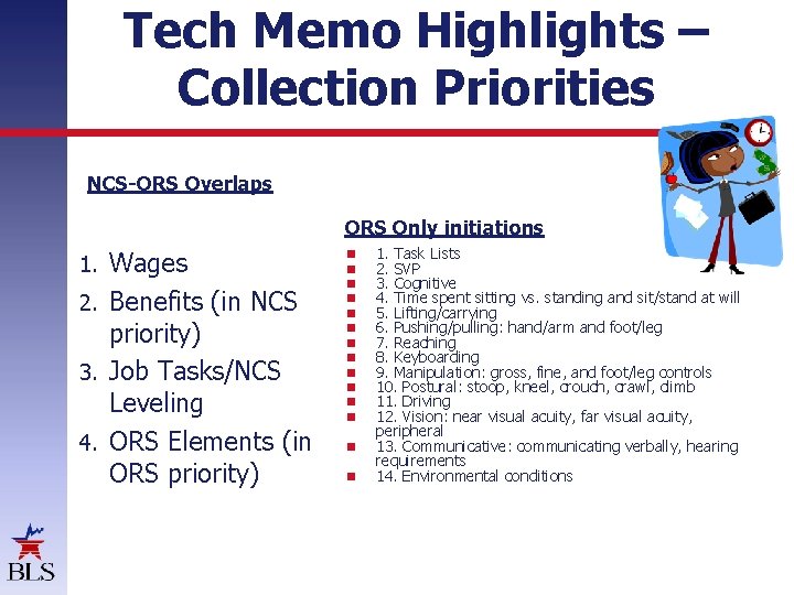 Tech Memo Highlights – Collection Priorities NCS-ORS Overlaps ORS Only initiations Wages 2. Benefits