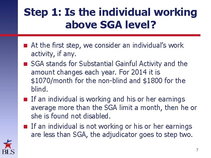 Step 1: Is the individual working above SGA level? At the first step, we