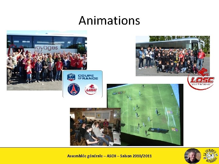 Animations Assemblée générale – ASCH – Saison 2010/2011 