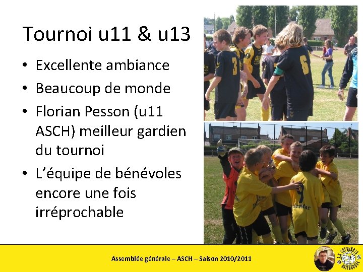 Tournoi u 11 & u 13 • Excellente ambiance • Beaucoup de monde •