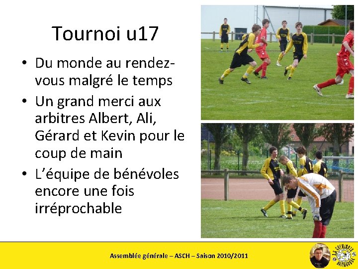 Tournoi u 17 • Du monde au rendezvous malgré le temps • Un grand