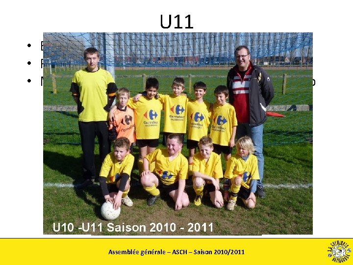 U 11 • Excellente ambiance dans le groupe • Résultats encourageants • Merci à