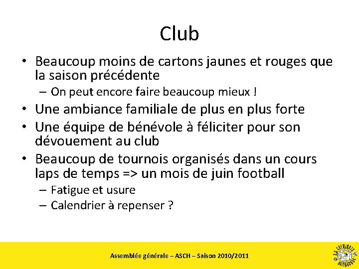 Club • Beaucoup moins de cartons jaunes et rouges que la saison précédente –